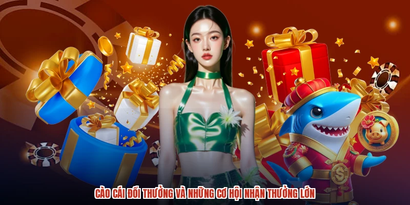 Cào Cái Đổi Thưởng Và Những Cơ Hội Nhận Thưởng Lớn