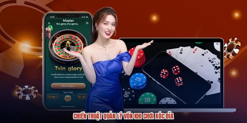 Chiến thuật quản lý vốn khi chơi xóc đĩa
