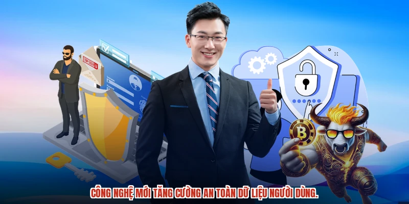 Công nghệ mới tăng cường an toàn dữ liệu người dùng.