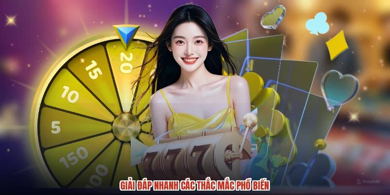 Giải đáp nhanh các thắc mắc phổ biến