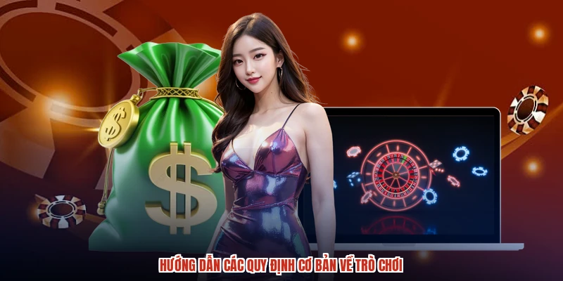 Hướng dẫn các quy định cơ bản về trò chơi