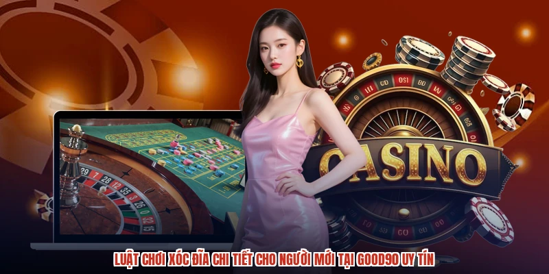 Luật Chơi Xóc Đĩa Chi Tiết Cho Người Mới Tại GOOD90 Uy Tín
