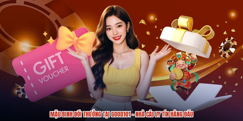 Mậu Binh Đổi Thưởng Tại GOOD101 - Nhà Cái Uy Tín Hàng Đầu