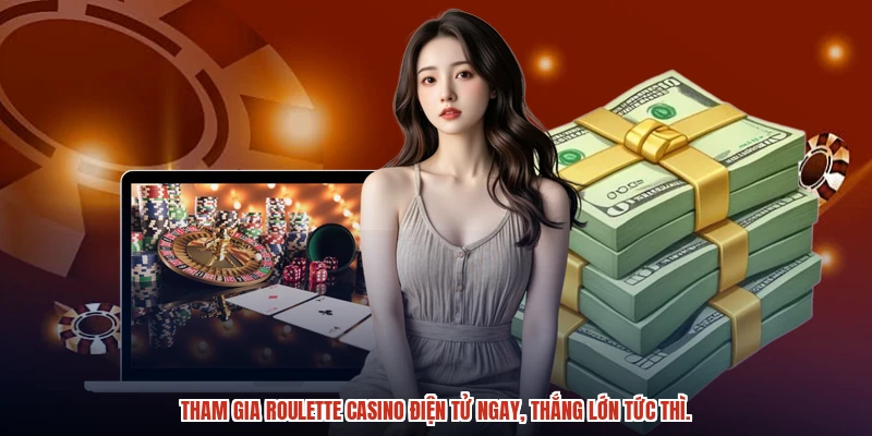 Tham gia roulette casino điện tử ngay, thắng lớn tức thì.
