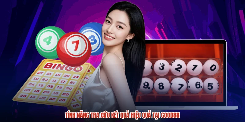 Tính năng tra cứu kết quả hiệu quả tại GOOD88